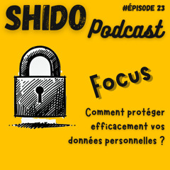FOCUS : Comment protéger efficacement vos données personnelles ?