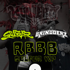 SULFUR & GRINDDERZ - RBBB (SULFUR VIP)