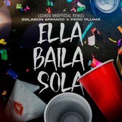 Peso Pluma & Eslabon Armado - Ella Baila Sola (Sando Unofficial Remix)