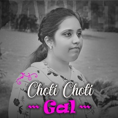 Choti Choti Gal | Ravneet Kaur | Shipu Gagan | Cover Song Mashup 2020
