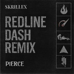SKRILLEX - REDLINE DASH (PIERCE REMIX)