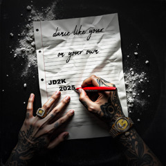 DANCE LIKE YOUR ON YOUR OWN    JD2K   2025