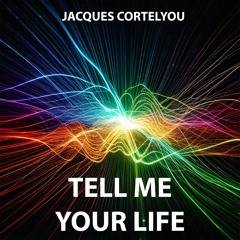 Tell Me Your Life