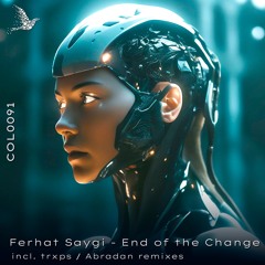 Ferhat Saygi - End Of The Change (Original Mix)