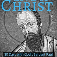 Read online To Live is Christ: 30 Days With God's Servant Paul (Developing a New Testament Mindset: