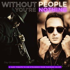 Without People You're Nothing (Day-Oh)