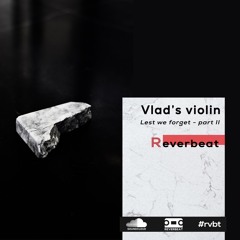 Vlad's Violin - Part II (Lest We Forget)