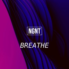 NGNT - Breathe