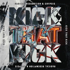 Radical Redemption & Crypsis - Kick That Kick