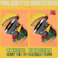 "CHEESE BURGERS" GUEST MIX by MARCELLO VANNI