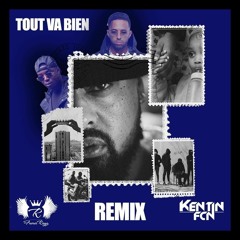 Alonzo, Naps, Ninho - Tout Va Bien (Kentin FcN & Les Frères Rayz REMIX)