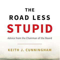 [Get] KINDLE 💖 The Road Less Stupid: Advice from the Chairman of the Board by  Keith