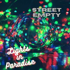 STREETEMPTY - Lights In Paradise