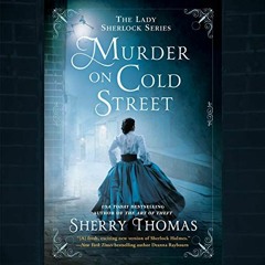 [ACCESS] [EBOOK EPUB KINDLE PDF] Murder on Cold Street: The Lady Sherlock Series, Boo
