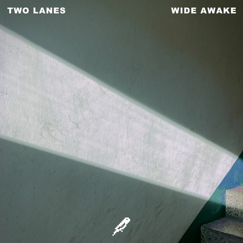 TWO LANES - Wide Awake