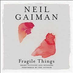 EBOOK #pdf Fragile Things by Neil Gaiman (Author, Narrator),HarperAudio (Publisher)