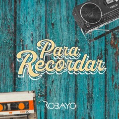 UN MINI SET PARA RECORDAR - ROBAYO DJ