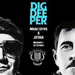Marc Hype & JSTAR - Live at DIG DEEPER