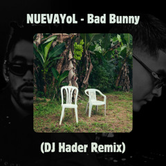 Nuevayol - Bad Bunny (Dj Hader Remix)