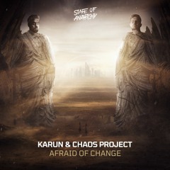 Karun & Chaos Project - Afraid Of Change