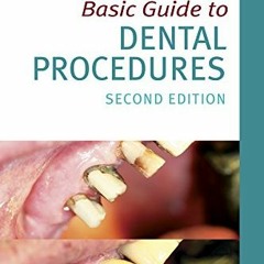 [View] KINDLE 📗 Basic Guide to Dental Procedures (Basic Guide Dentistry Series) by