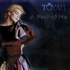 Toyah  A Part Of Me (Dreamy Mix)