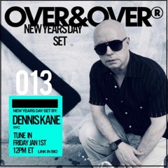 OVER&OVER 013: DENNIS KANE | NEW YEAR'S DAY 2021 MIX