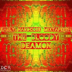 The Bloody Deamon | Early Hardcore Mixtape#14 | 17/11/20 | NLD
