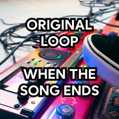 When the song ends (Live Loop Station Version)