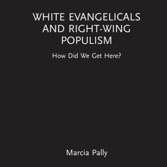[PDF] 🌟 White Evangelicals and Right-Wing Populism (Routledge Focus on Religion) Pdf Ebook