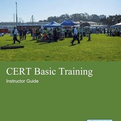 Epub✔ CERT Basic Training Instructor Guide: FEMA Community Emergency Response Team