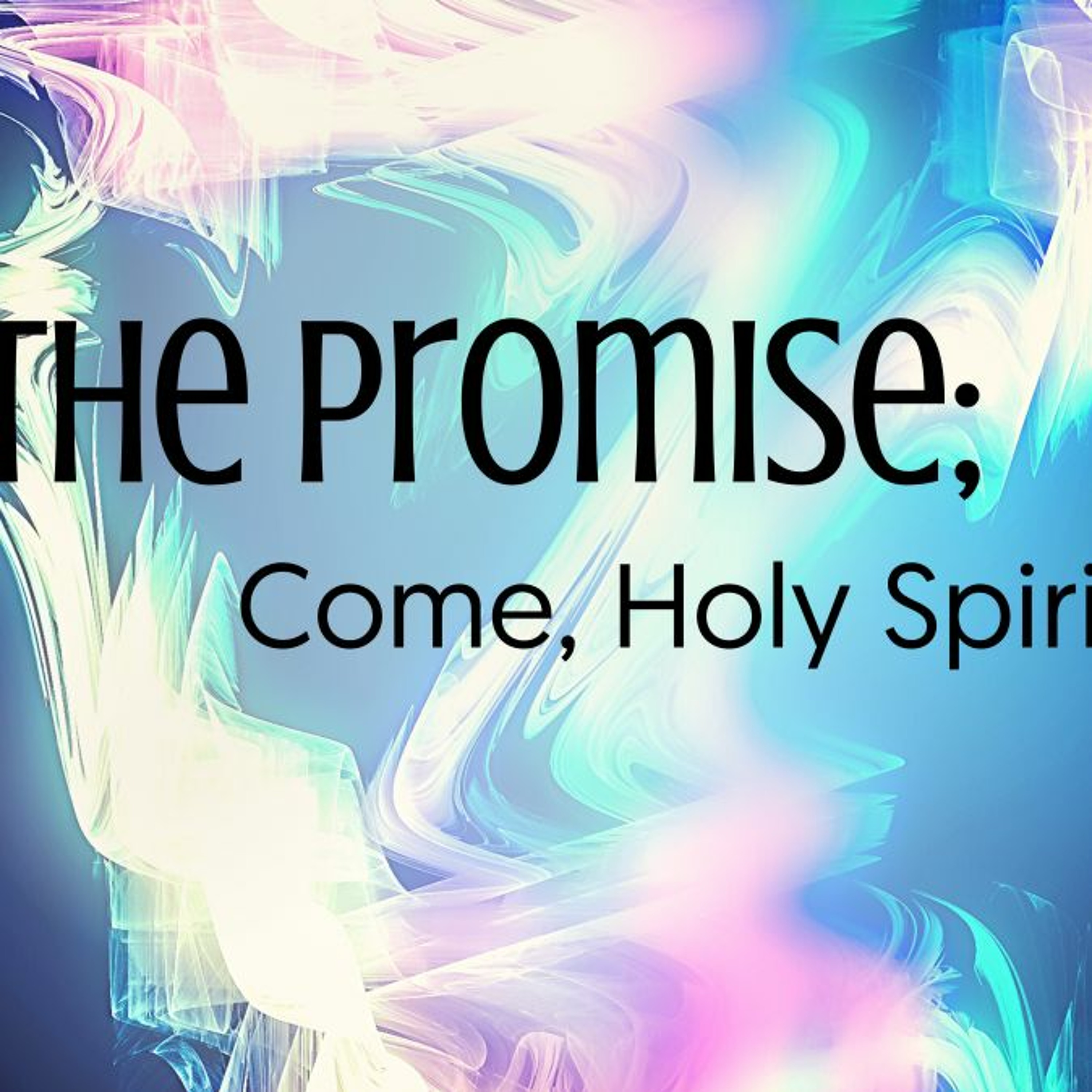 The Promise/The Holy Spirit - Message from Acts 2:32-33 episode artwork