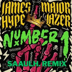 James Hype & Major Lazer  - Number 1 (SaaulH. Remix) (Remix Competition Entry)