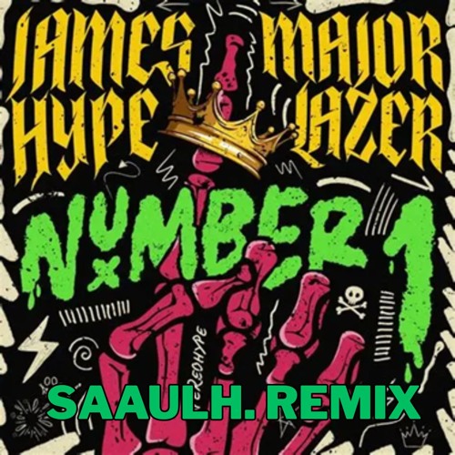 James Hype & Major Lazer  - Number 1 (SaaulH. Remix) (Remix Competition Entry)