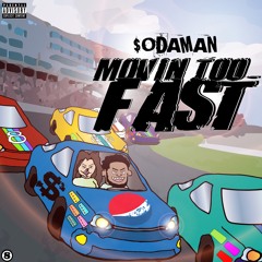 MOVIN TOO FAST ** (Prod by Gray)** @sodamansultan