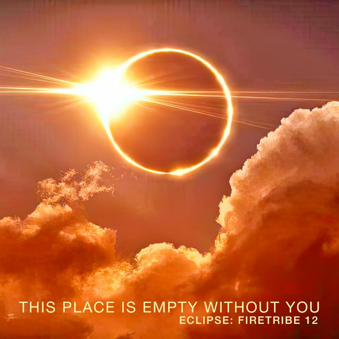 Stream This Place Is Empty Without You - Eclipse: Firetribe 12 by ...