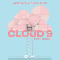 Afrojack & Chico Rose - Cloud 9 (feat. Jeremih) [OUT NOW]