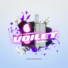 Lexie Carroll- Violet Pando G (Deep House Remix)