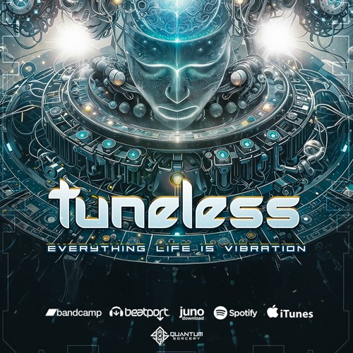 Tuneless - Everything Life Is Vibration @ Quantum Sorcery Rec. (OUT NOW)