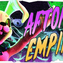 “Afton’s Empire” by KryFuZe