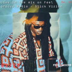 Slick Vizion Live @ Feel Groove Radio 01-15-25
