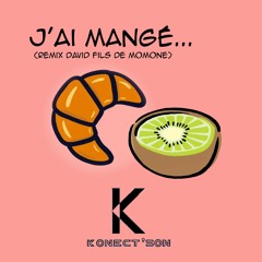 KONECT'SON - J'ai mangé un croissant/kiwi (Remix David fils de Momone)