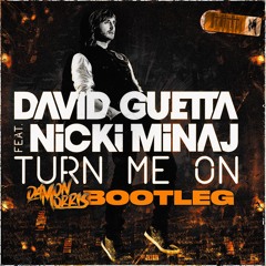 David Guetta Ft. Nicki Minaj - Turn me on (Damon Morris Bootleg) *FREE DL*