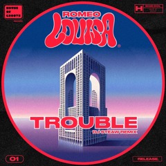 PremEar: Romeo Louisa - Trouble (Dj Steaw Remix)