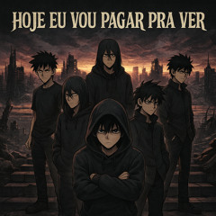 Hoje Eu Vou Pagar pra Ver
