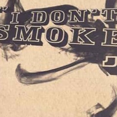 I Don't Smoke The Reefa