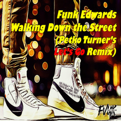 Funk Edwards - Ron Caroll - Walking Down The Street (Petko Turner's Let's Go Mix) Free DL