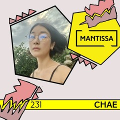 Mantissa Mix 231: Chae