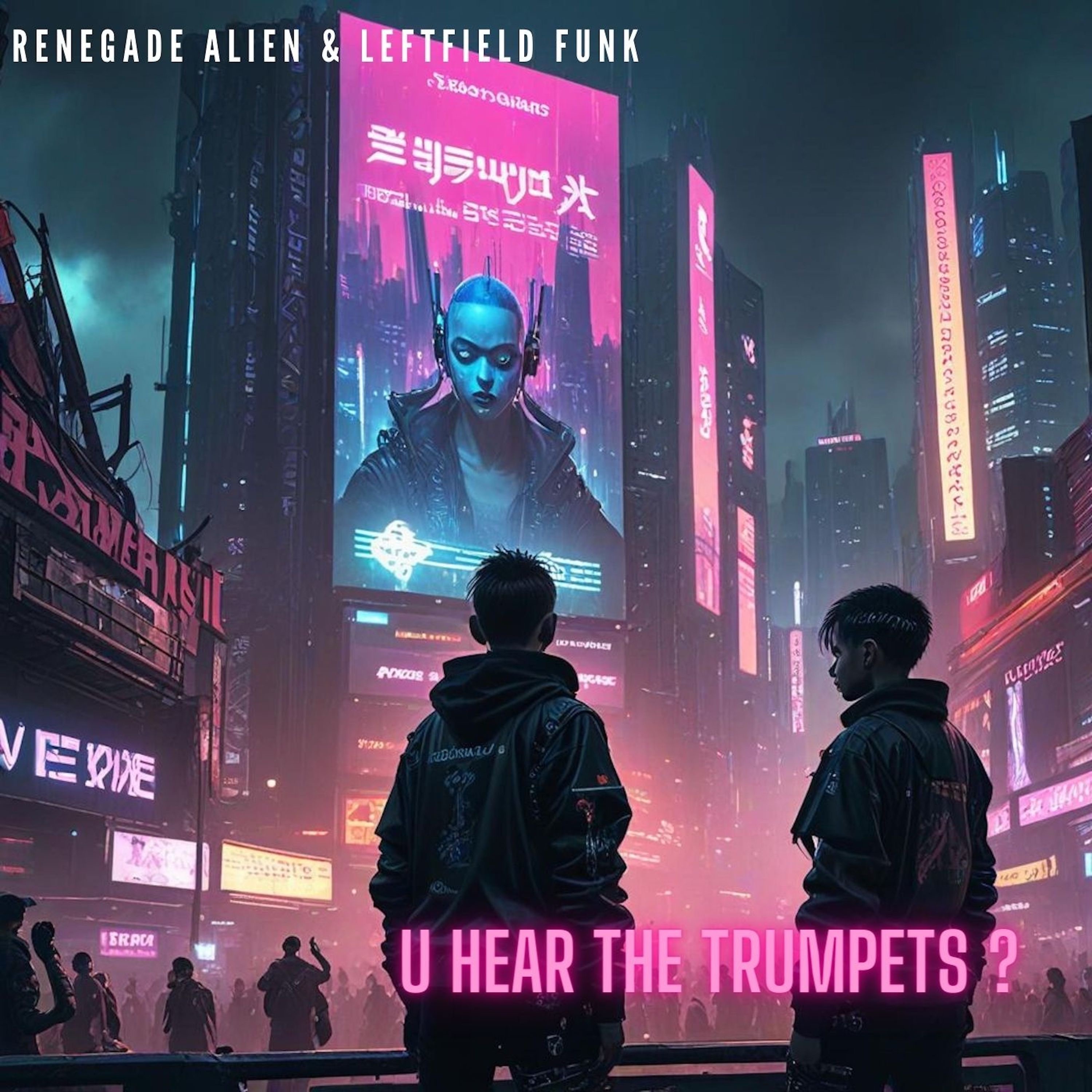 (Renegade Alien & Leftfield Funk) U Hear The Trumpets ? episode artwork