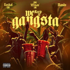 Raskal Loko & Mando - We Keep It Gangsta (Prod. Craig 'H!Tman' Long)